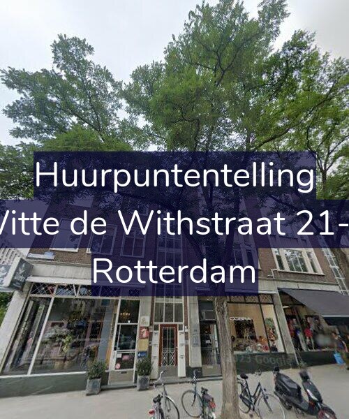 Foto gevel Huurpuntentelling voor Witte de Withstraat 21-D, Rotterdam