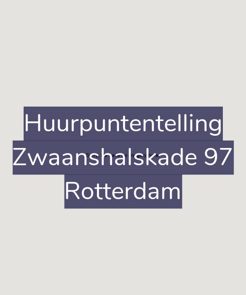 Foto gevel Huurpuntentelling voor Zwaanshalskade 97, Rotterdam
