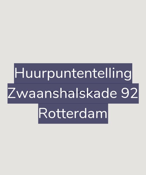 Foto gevel Huurpuntentelling voor Zwaanshalskade 92, Rotterdam